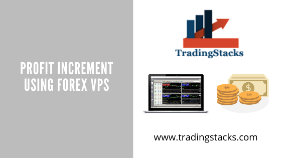 Profit Increment Using Forex VPS